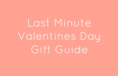 Last Minute Valentines Day GIft Guide