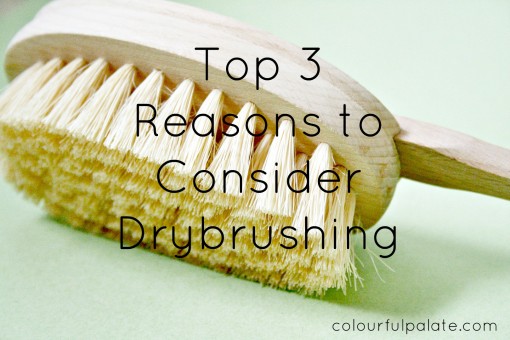 Top Three Reasons you Should Drybrush